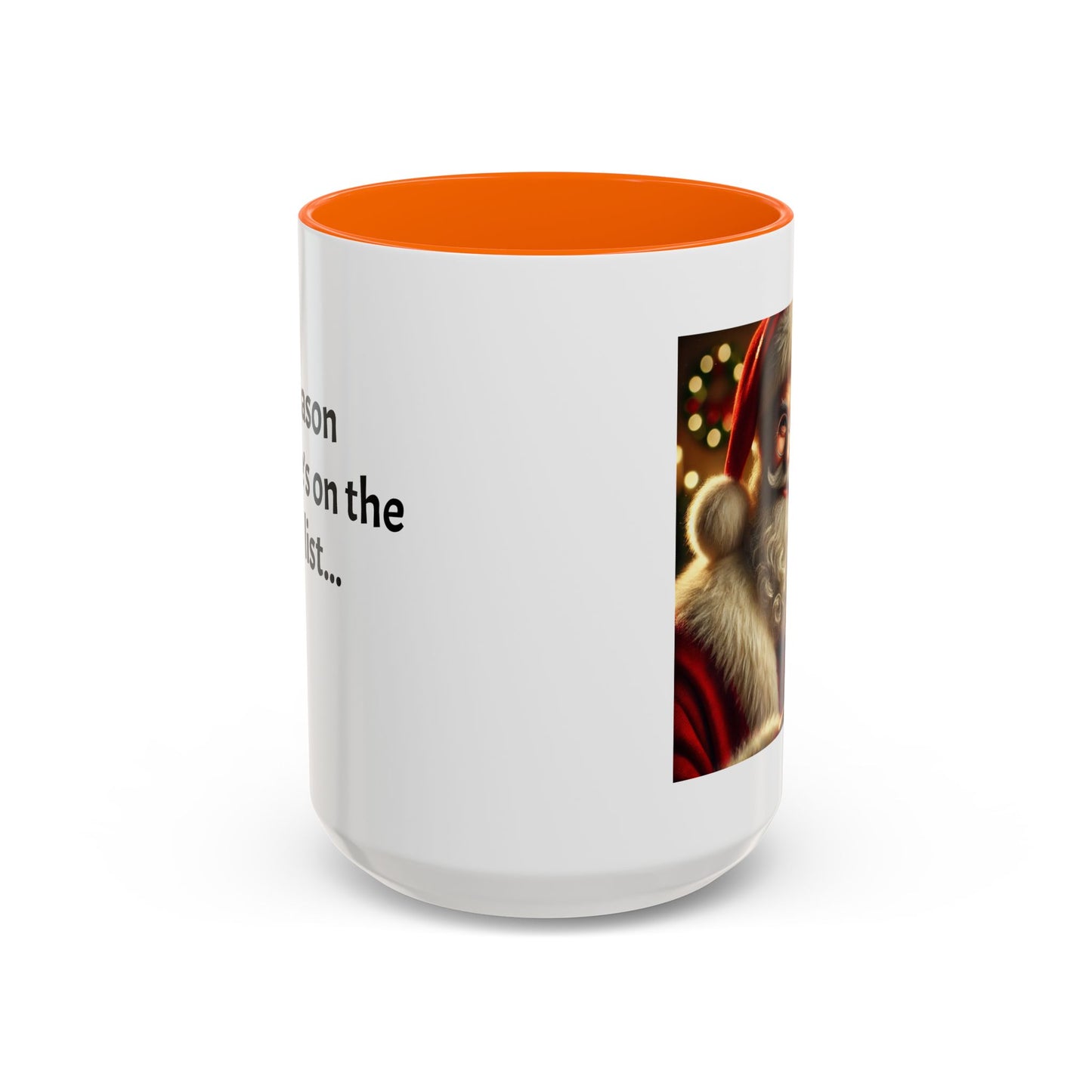 Be the reason someone’s on the naughty list -  Santa Accent Coffee Mug – Holiday Cheer Gift (11oz)