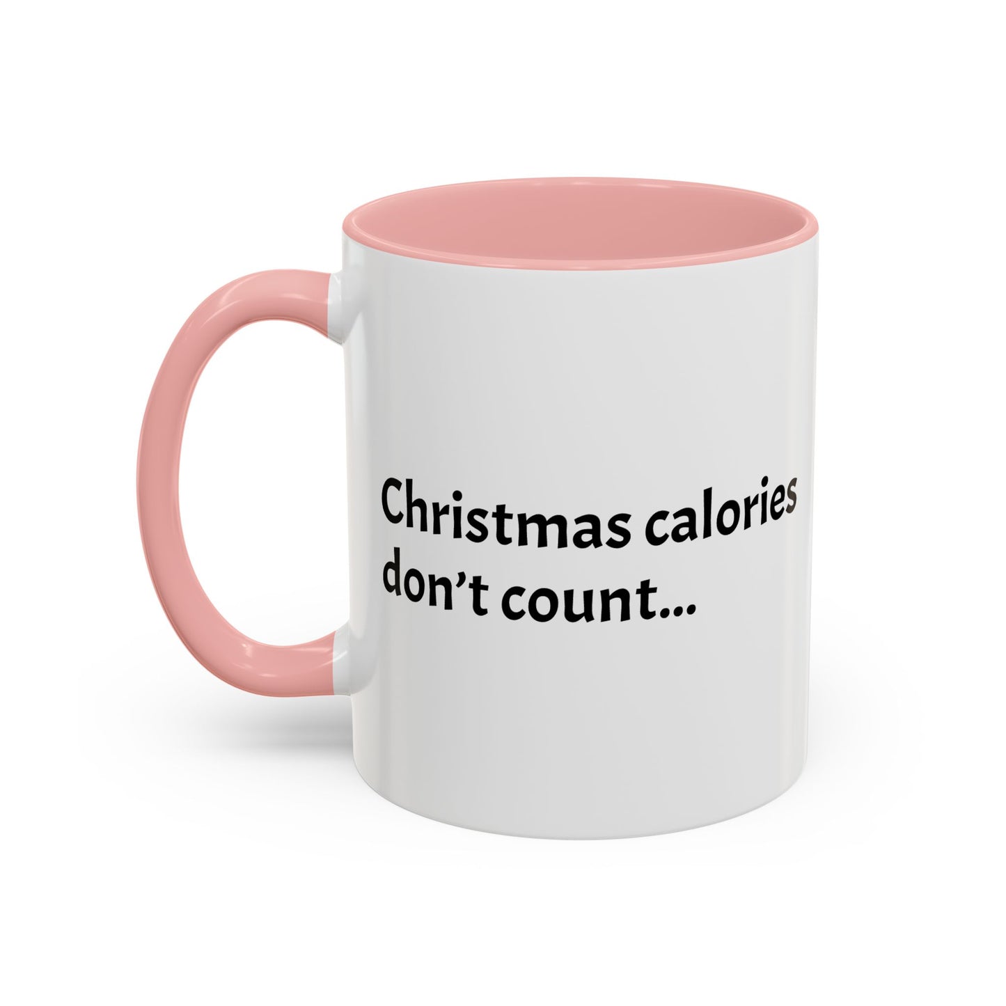 Christmas calories don't count... -  Holiday Cheer Gift!  (11oz)