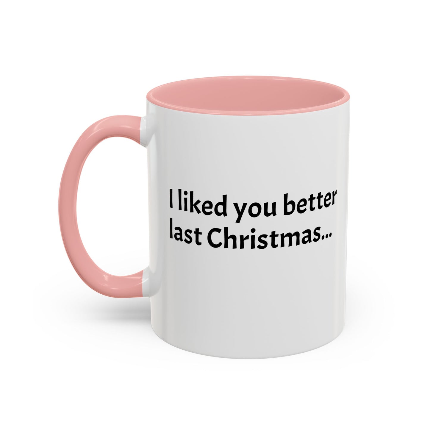 I liked you better last Christmas - Festive Holiday Drinkware, Christmas Gift, Winter Warmth, Santa Decor