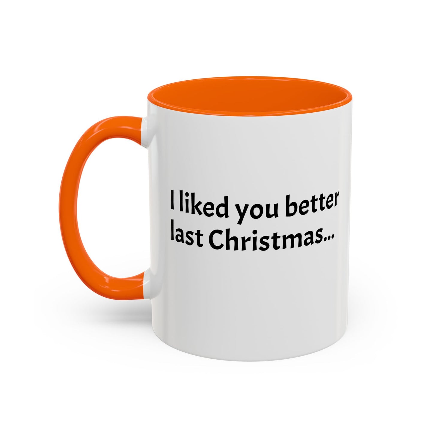 I liked you better last Christmas - Festive Holiday Drinkware, Christmas Gift, Winter Warmth, Santa Decor