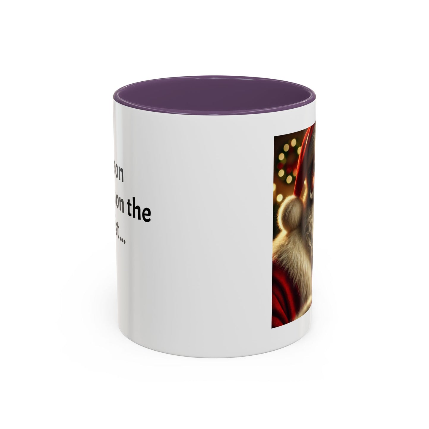 Be the reason someone’s on the naughty list -  Santa Accent Coffee Mug – Holiday Cheer Gift (11oz)