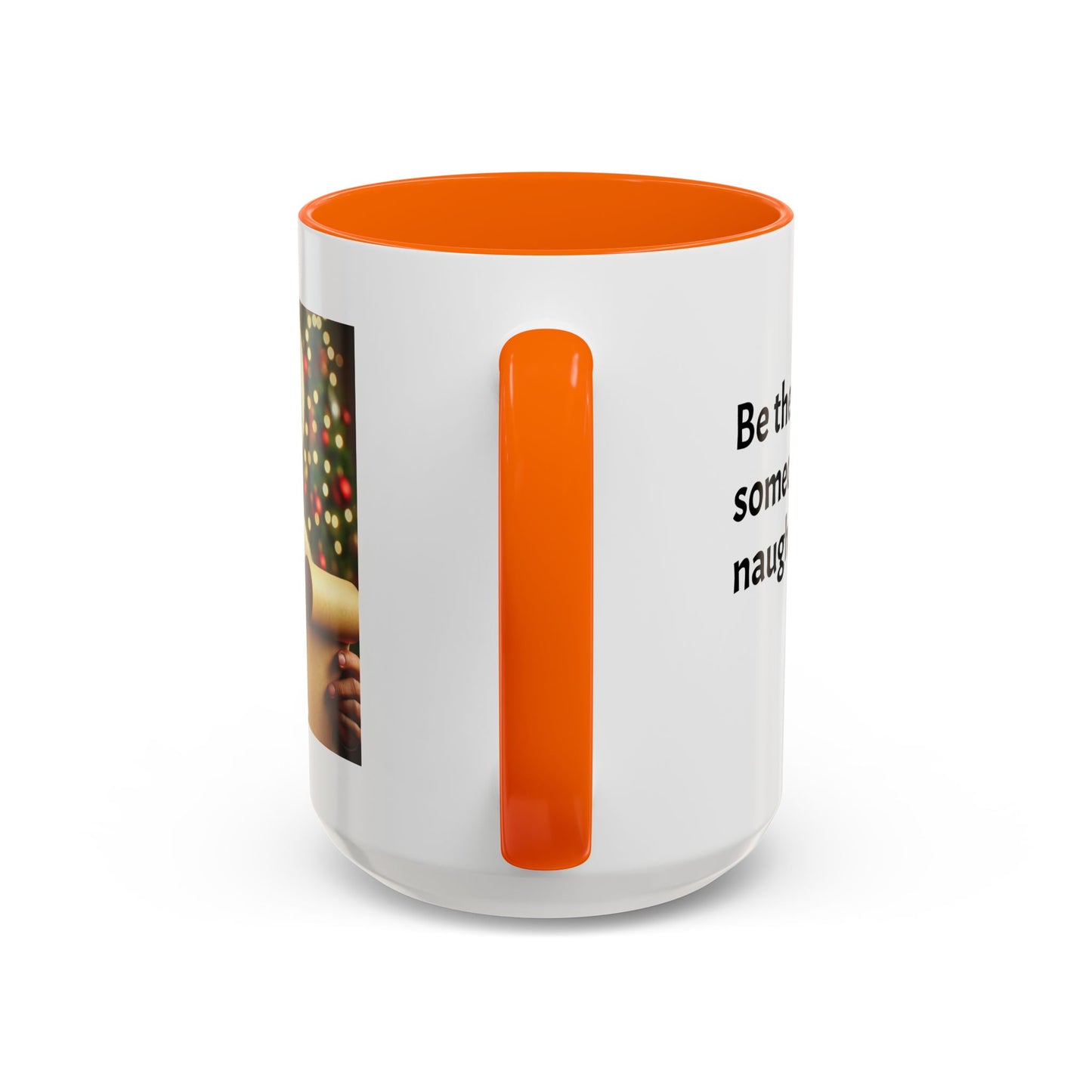 Be the reason someone’s on the naughty list -  Santa Accent Coffee Mug – Holiday Cheer Gift (11oz)