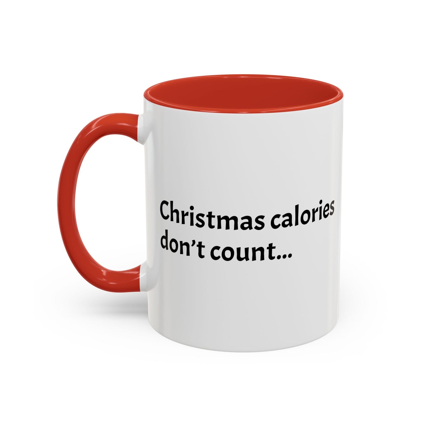 Christmas calories don't count... -  Holiday Cheer Gift!  (11oz)