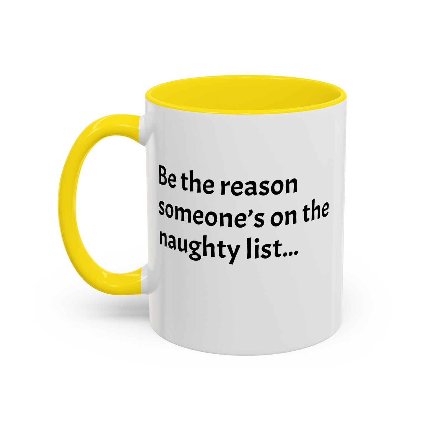 Be the reason someone’s on the naughty list -  Santa Accent Coffee Mug – Holiday Cheer Gift (11oz)