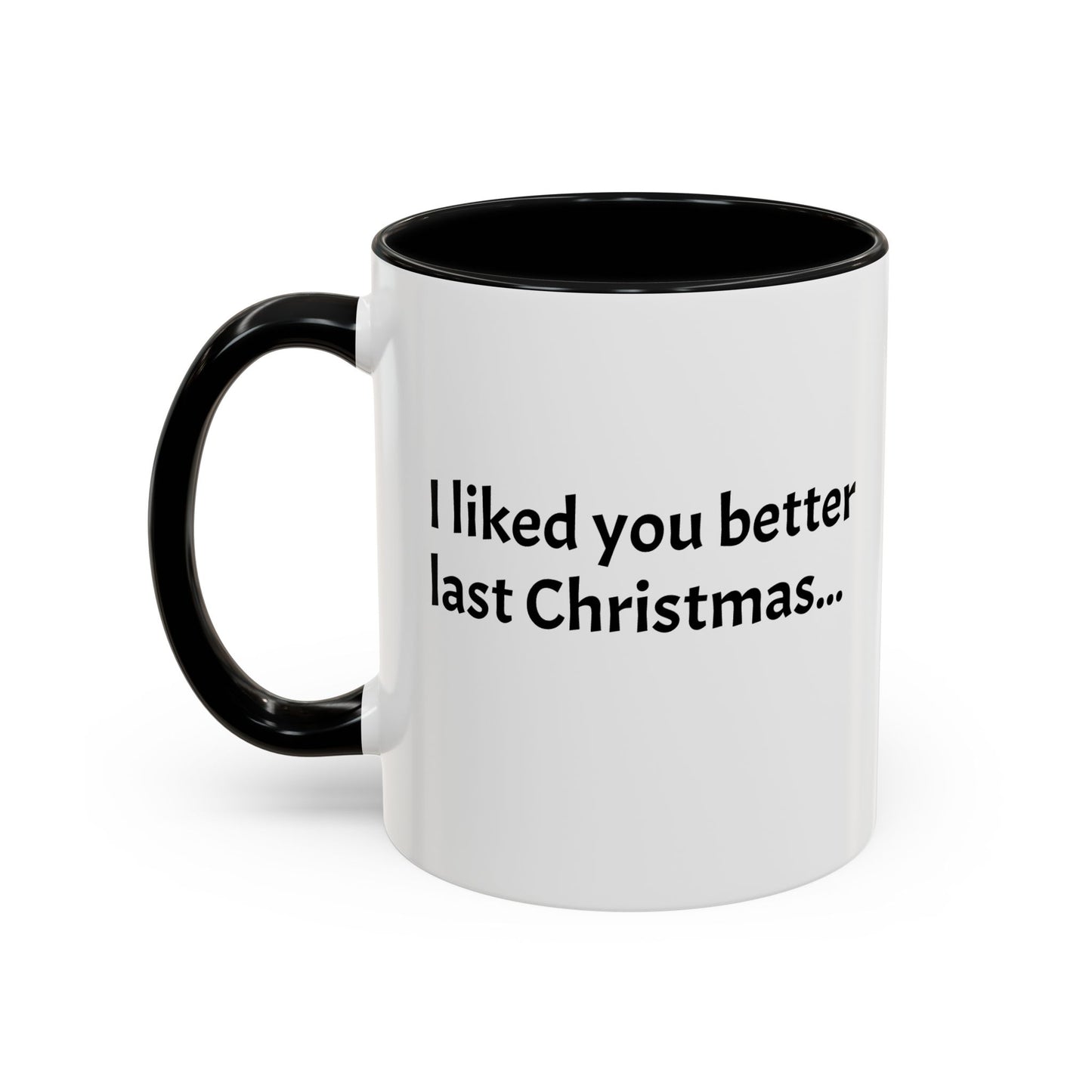 I liked you better last Christmas - Festive Holiday Drinkware, Christmas Gift, Winter Warmth, Santa Decor
