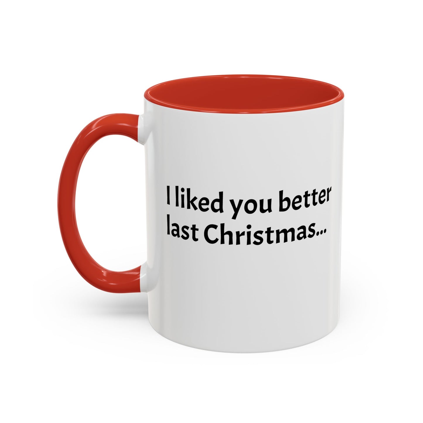 I liked you better last Christmas - Festive Holiday Drinkware, Christmas Gift, Winter Warmth, Santa Decor
