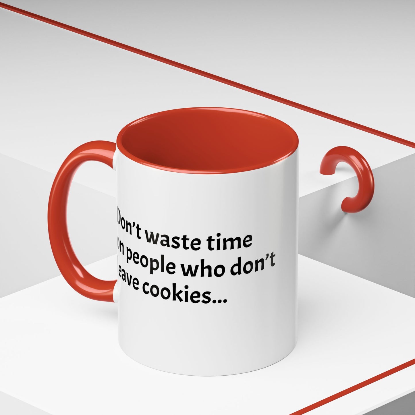 Don’t waste time on people who don’t leave cookies - Festive Holiday Drinkware, Christmas Gift, Winter Warmth, Santa Decor