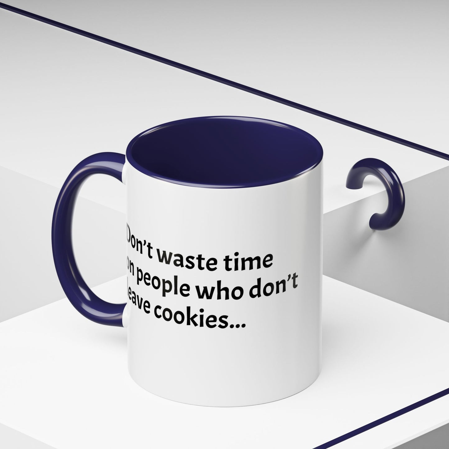Don’t waste time on people who don’t leave cookies - Festive Holiday Drinkware, Christmas Gift, Winter Warmth, Santa Decor