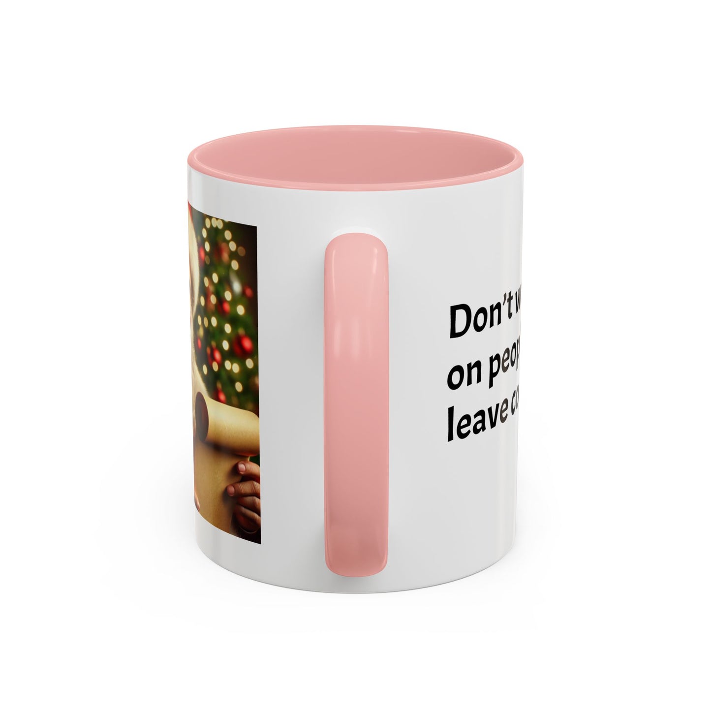 Don’t waste time on people who don’t leave cookies - Festive Holiday Drinkware, Christmas Gift, Winter Warmth, Santa Decor