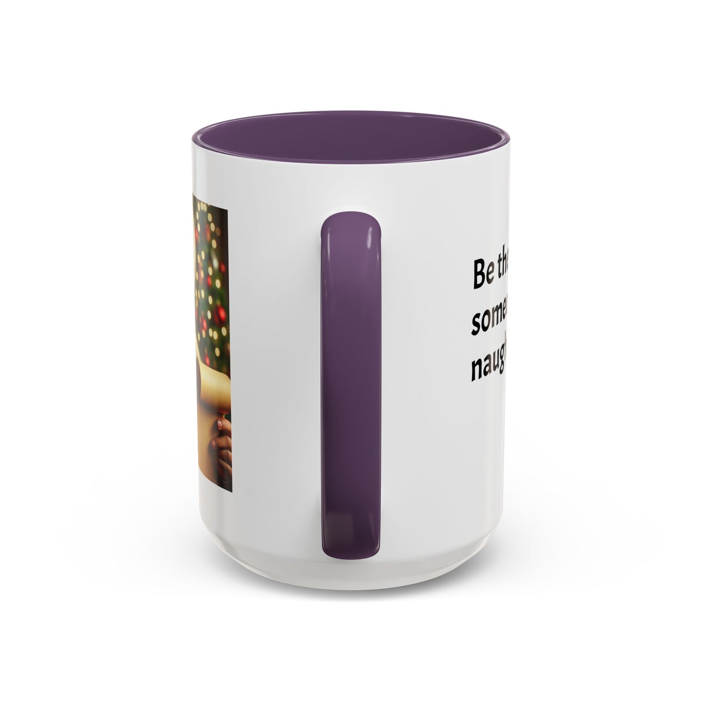 Be the reason someone’s on the naughty list -  Santa Accent Coffee Mug – Holiday Cheer Gift (11oz)