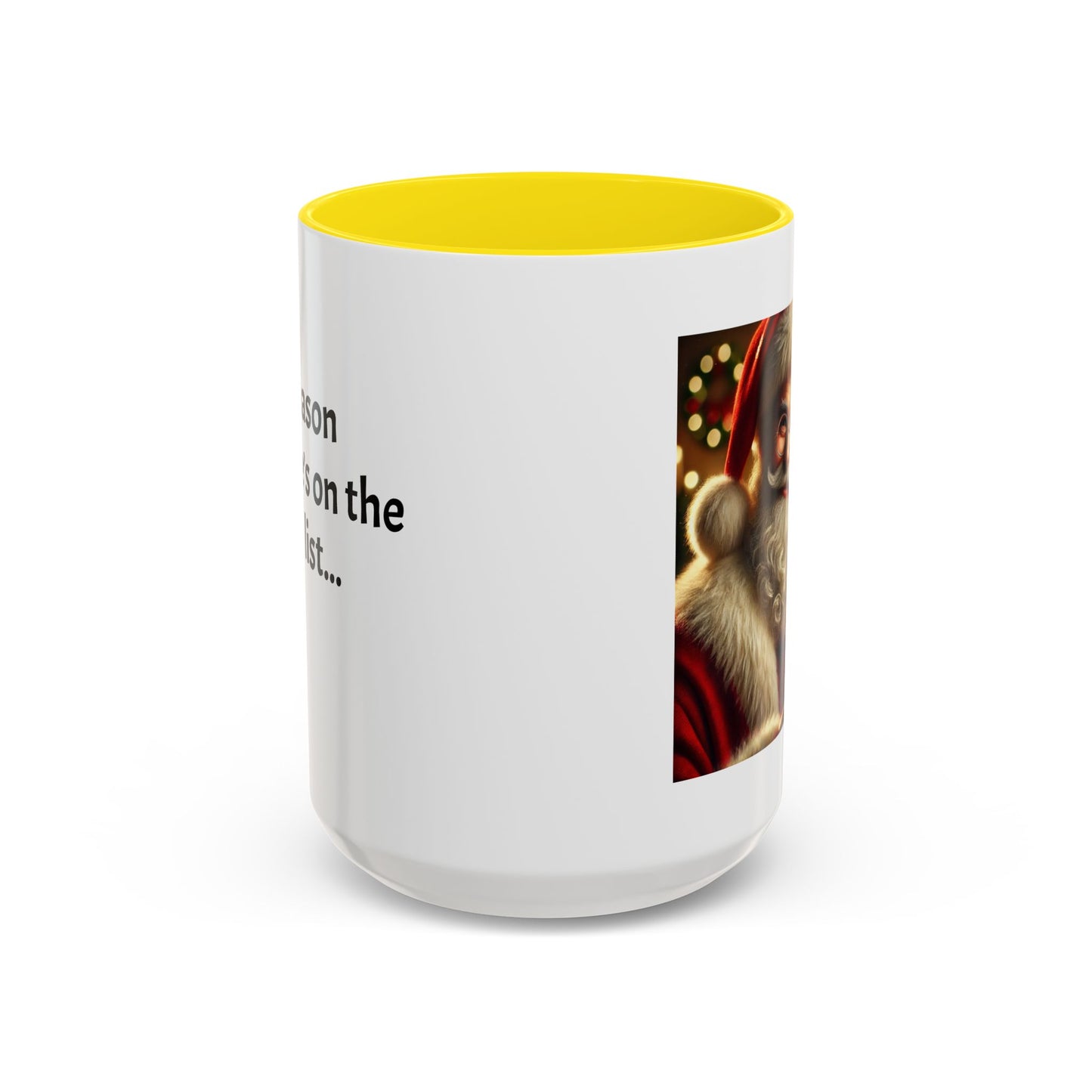 Be the reason someone’s on the naughty list -  Santa Accent Coffee Mug – Holiday Cheer Gift (11oz)