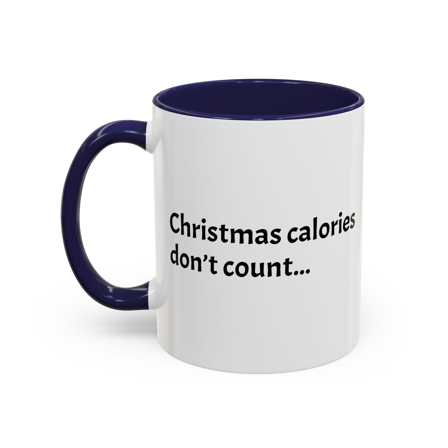 Christmas calories don't count... -  Holiday Cheer Gift!  (11oz)