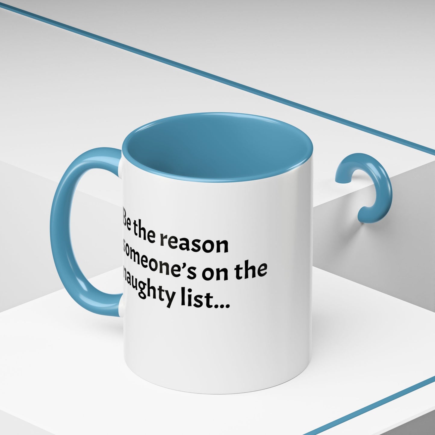 Be the reason someone’s on the naughty list -  Santa Accent Coffee Mug – Holiday Cheer Gift (11oz)