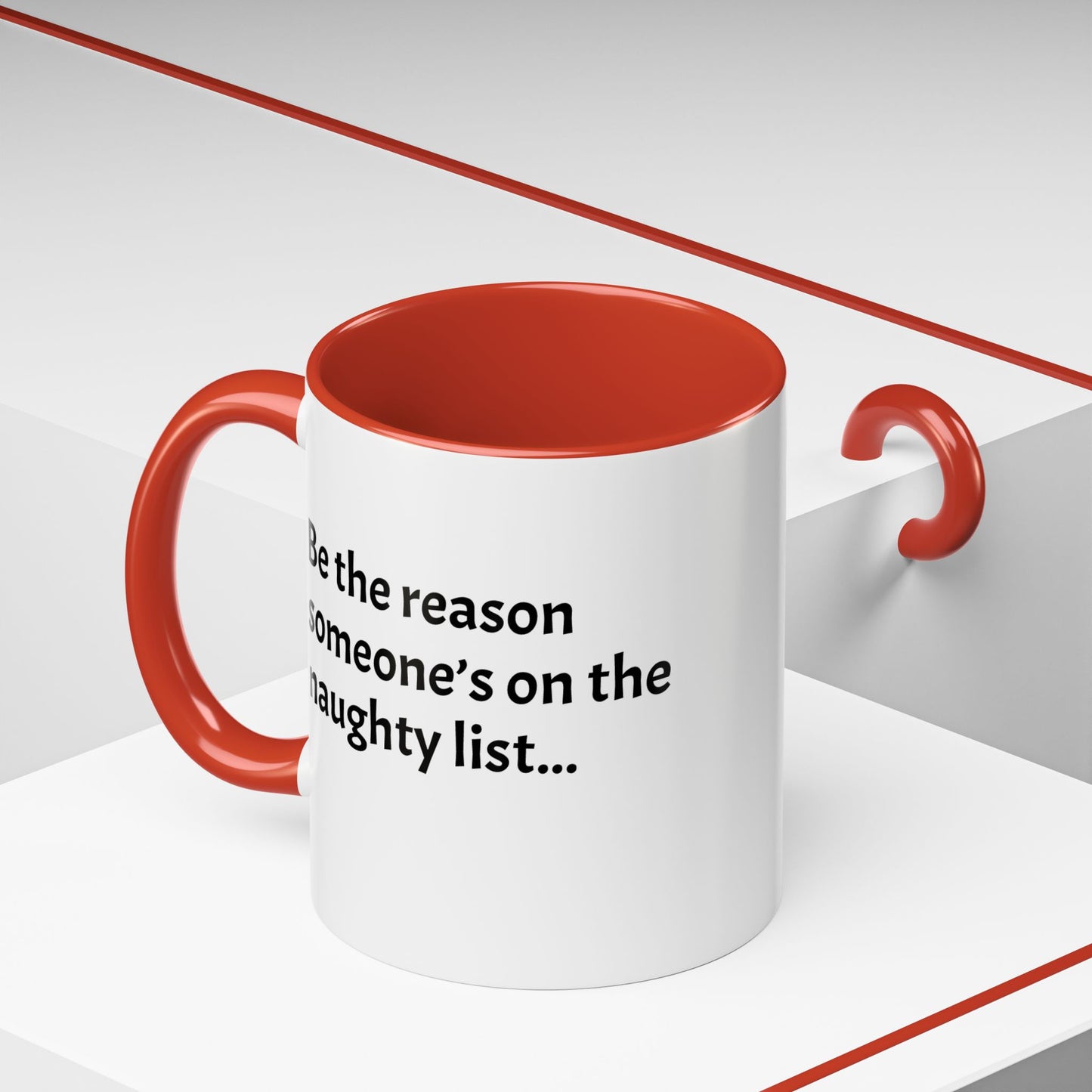 Be the reason someone’s on the naughty list -  Santa Accent Coffee Mug – Holiday Cheer Gift (11oz)