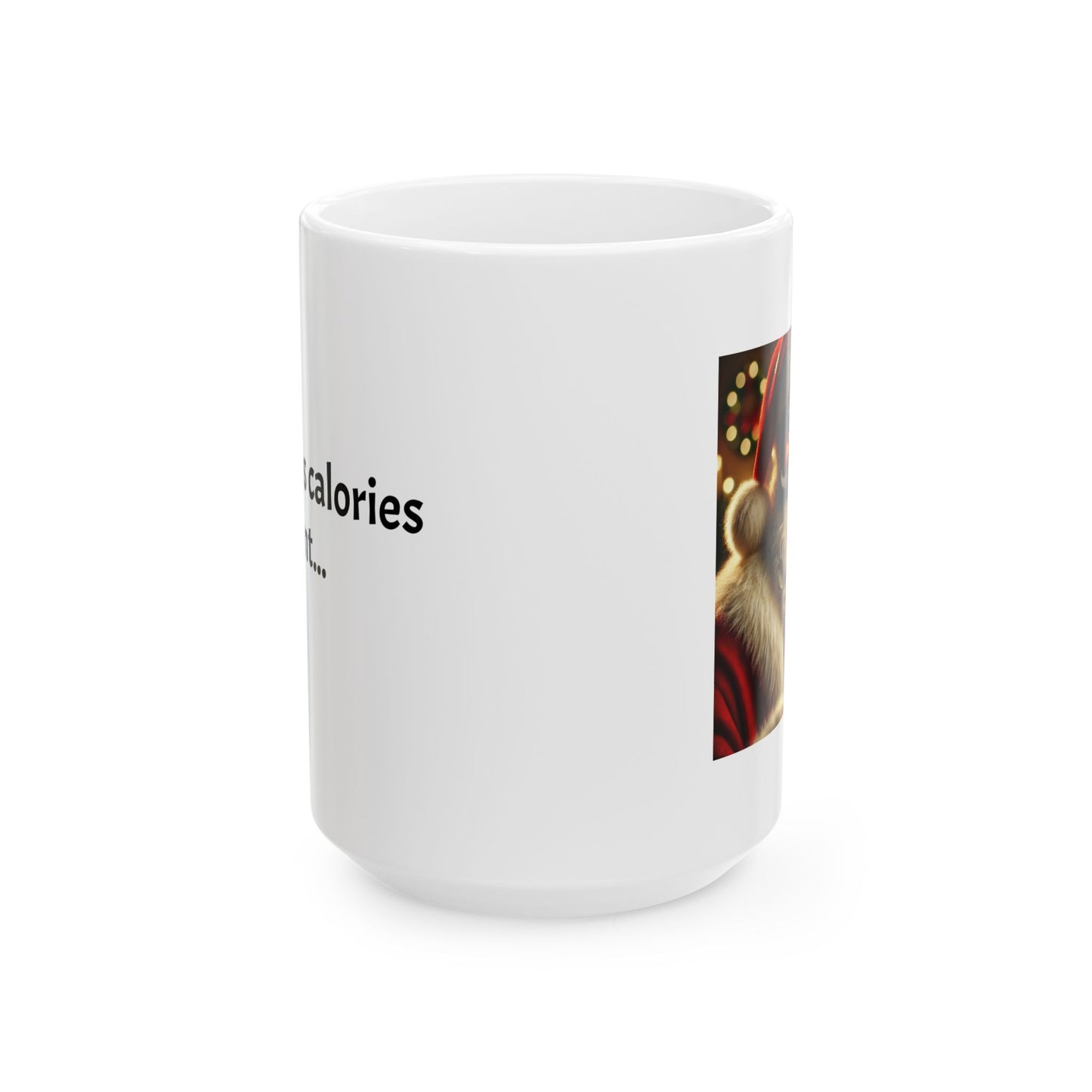 Christmas calories don't count... - Santa Coffee Mug – Holiday Cheer Gift (11oz / 15oz)