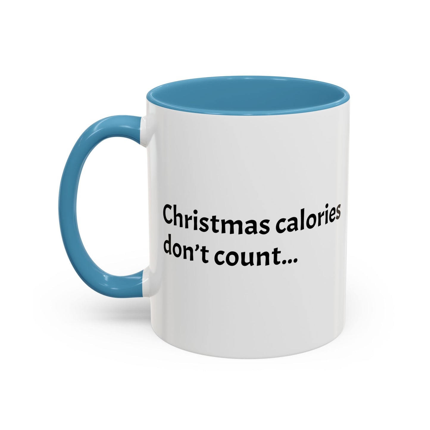 Christmas calories don't count... -  Holiday Cheer Gift!  (11oz)