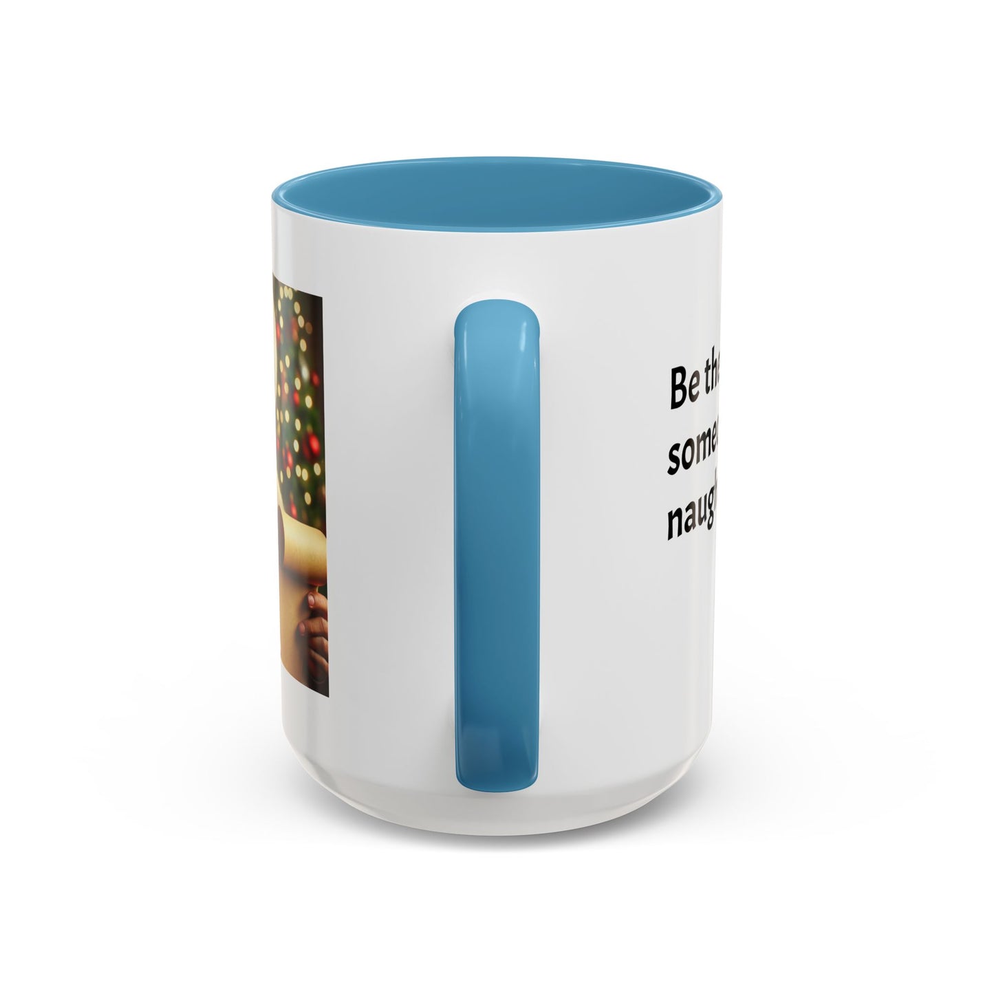 Be the reason someone’s on the naughty list -  Santa Accent Coffee Mug – Holiday Cheer Gift (11oz)