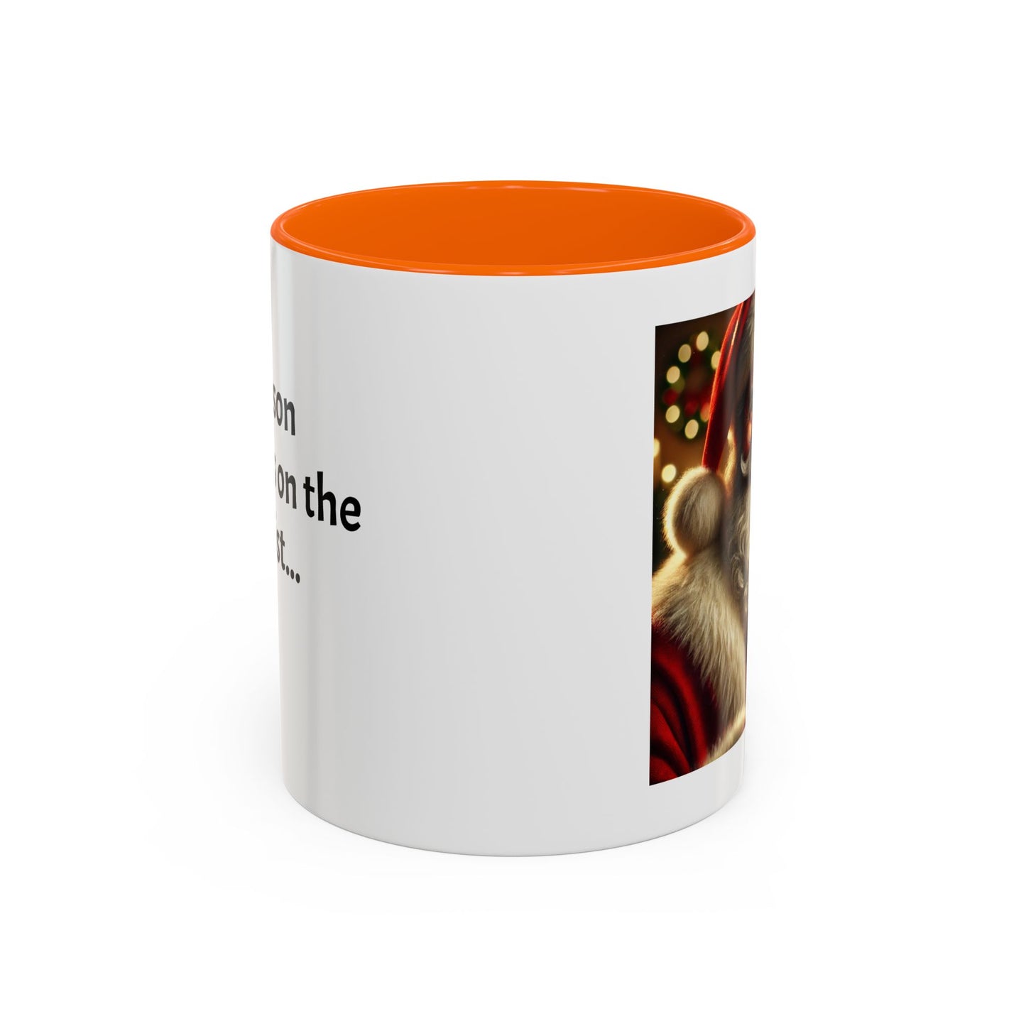 Be the reason someone’s on the naughty list -  Santa Accent Coffee Mug – Holiday Cheer Gift (11oz)