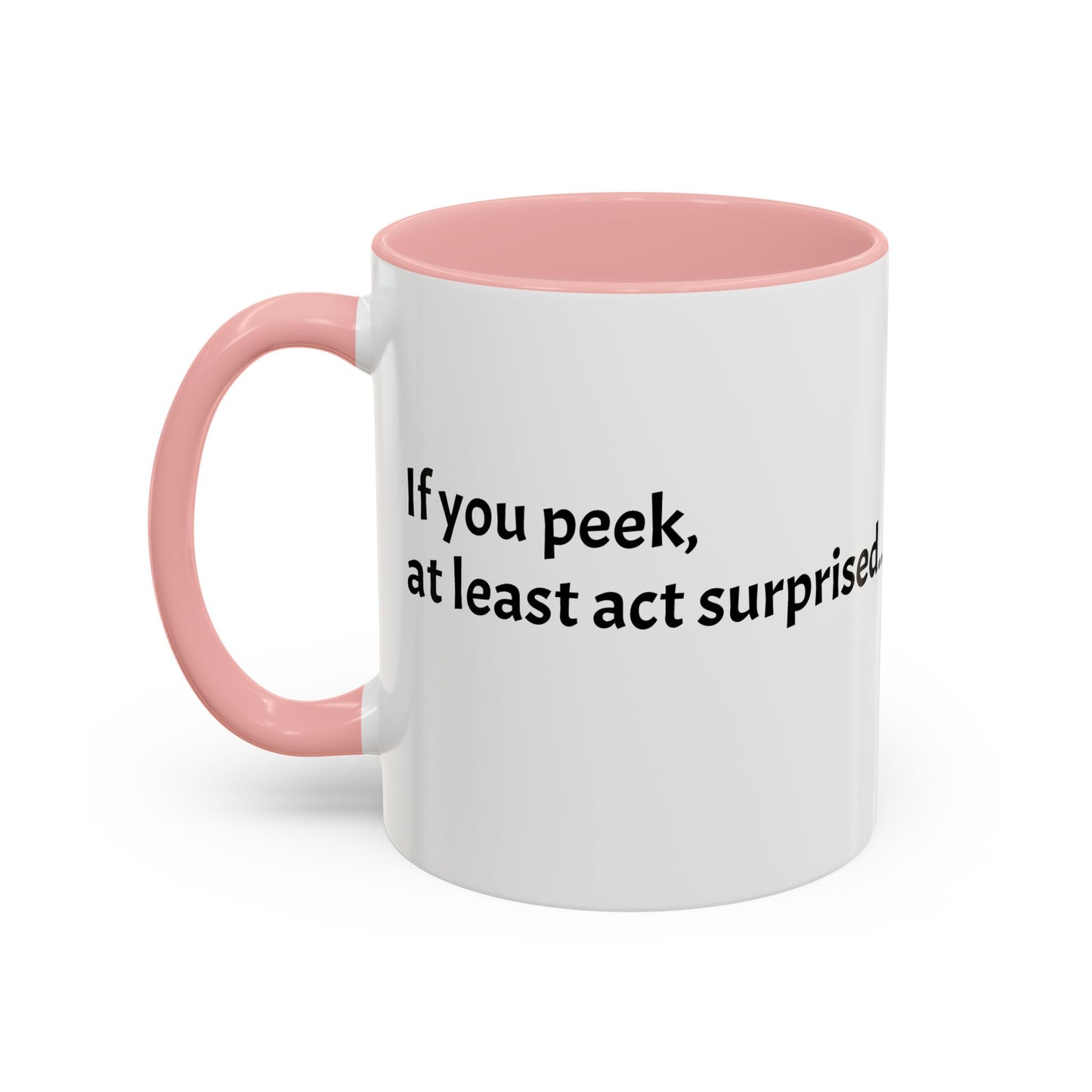 If you peek, at least act surprised -  Festive Holiday Drinkware, Christmas Gift, Winter Warmth, Santa Decor