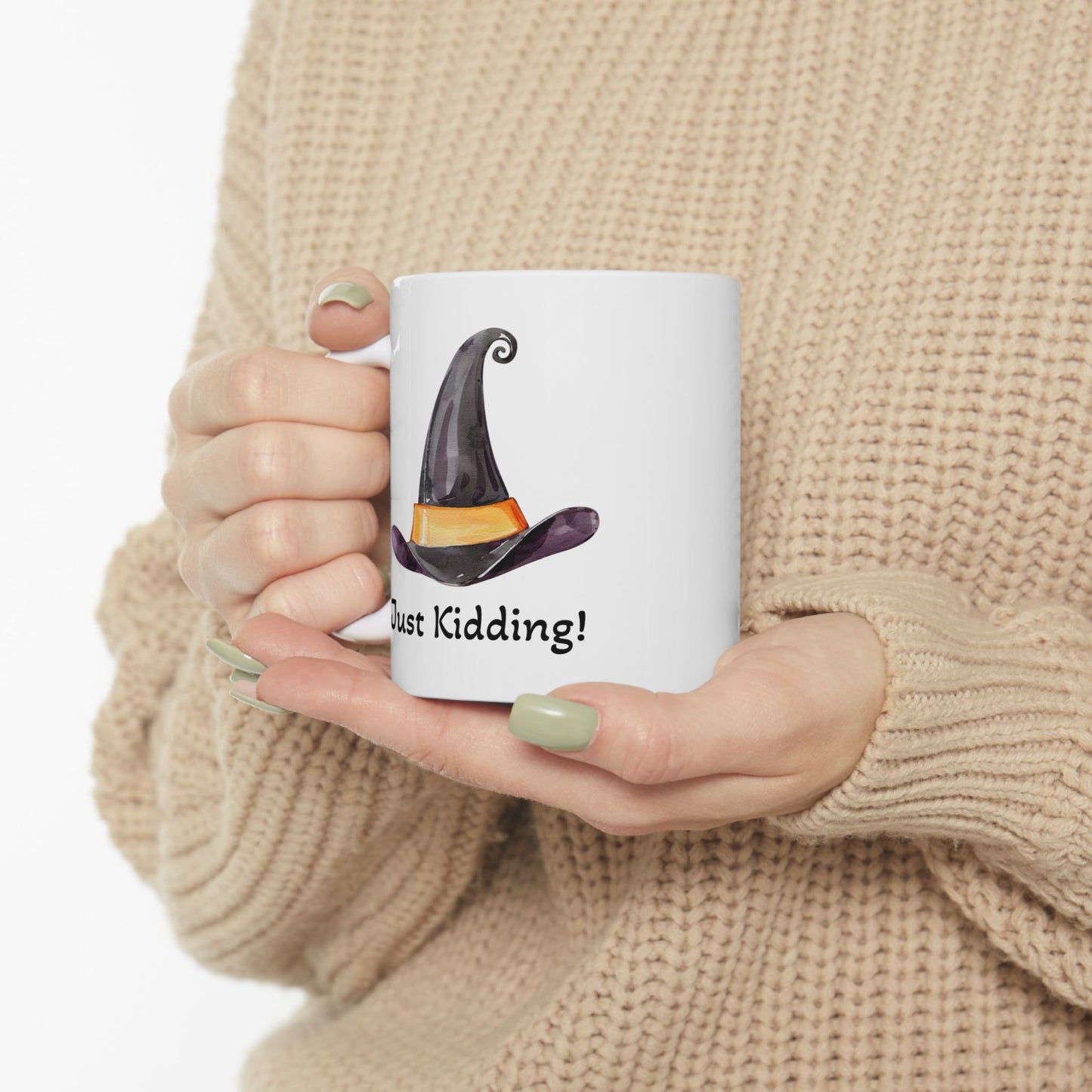 Good Witch "Just Kidding" Ceramic Mug - Perfect for Halloween, Gift for Coffee Lovers  (11oz / 15oz)