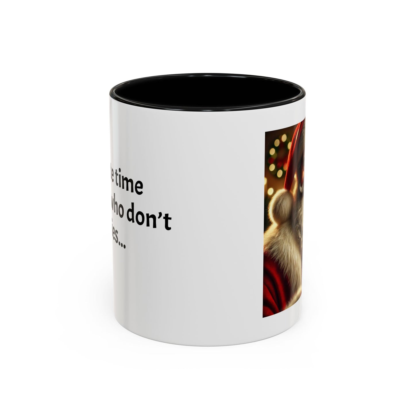 Don’t waste time on people who don’t leave cookies - Festive Holiday Drinkware, Christmas Gift, Winter Warmth, Santa Decor