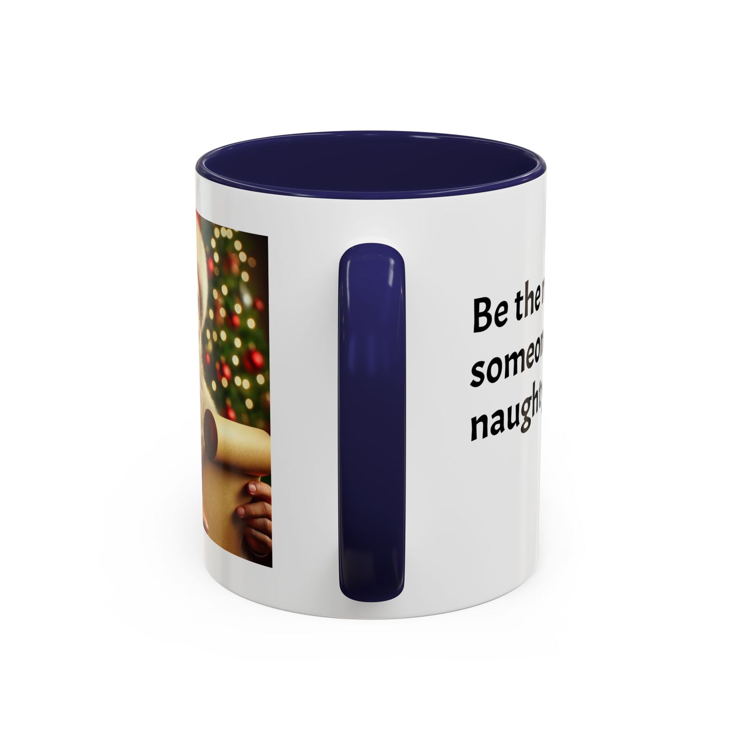 Be the reason someone’s on the naughty list -  Santa Accent Coffee Mug – Holiday Cheer Gift (11oz)