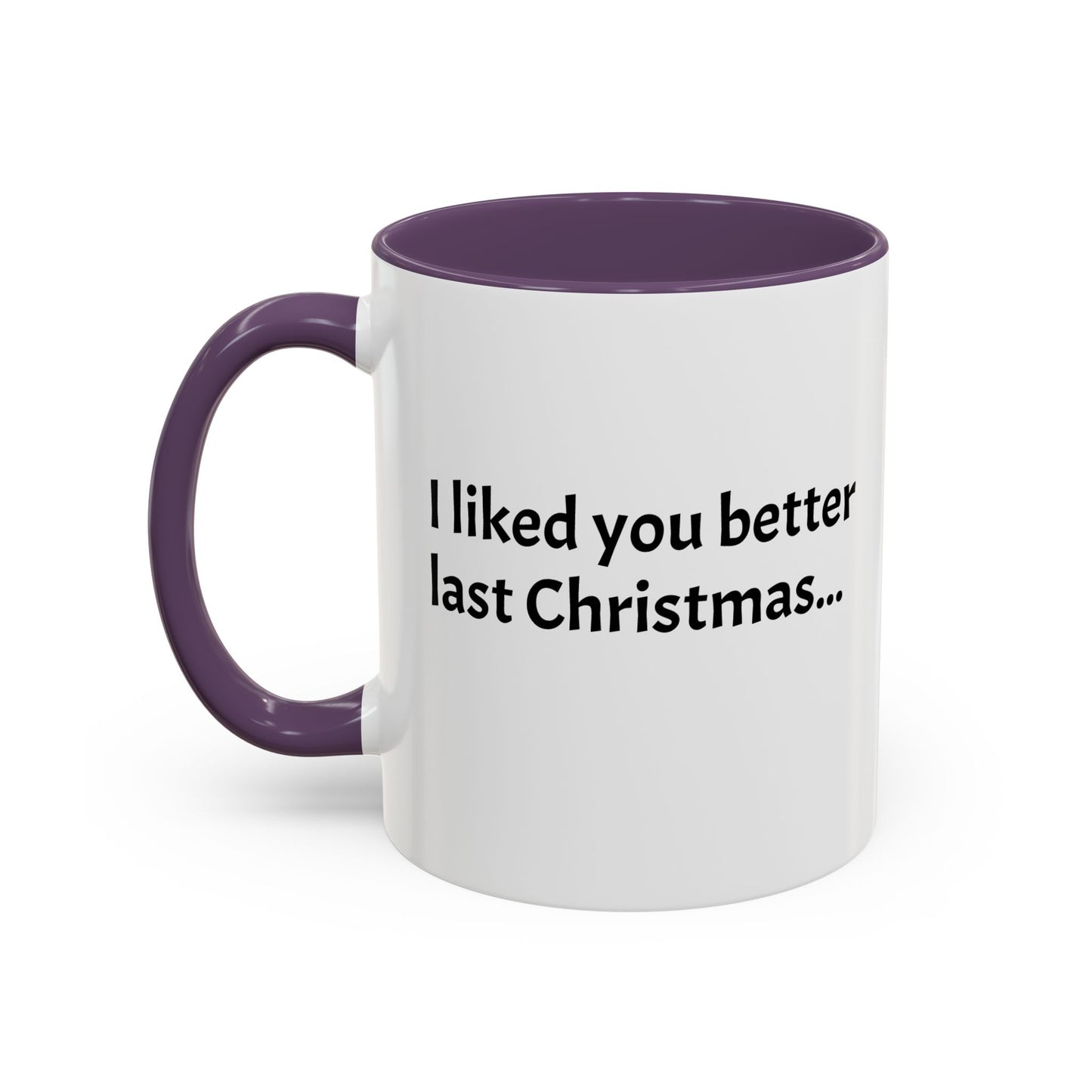 I liked you better last Christmas - Festive Holiday Drinkware, Christmas Gift, Winter Warmth, Santa Decor