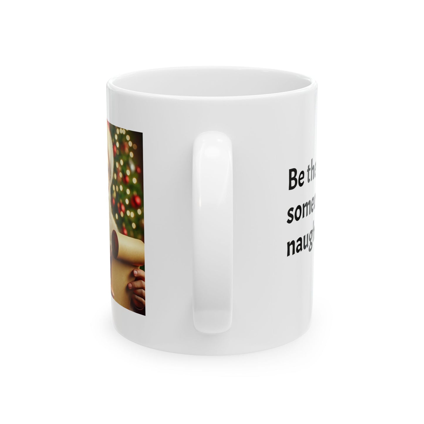 Be the reason someone’s on the naughty list  - Perfect Gift for Coffee Lovers, Santa Themed Drinkware, Holiday Cheer, 11oz, 15oz