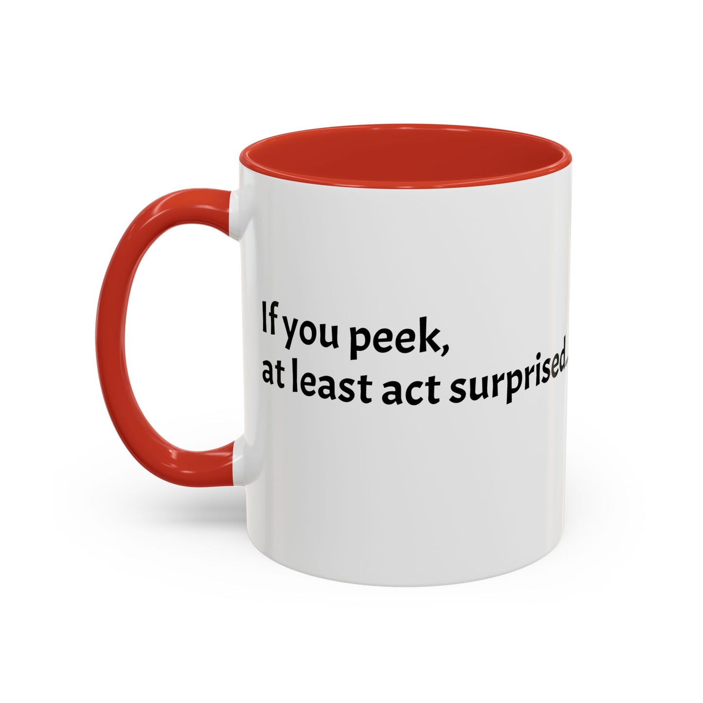 If you peek, at least act surprised -  Festive Holiday Drinkware, Christmas Gift, Winter Warmth, Santa Decor