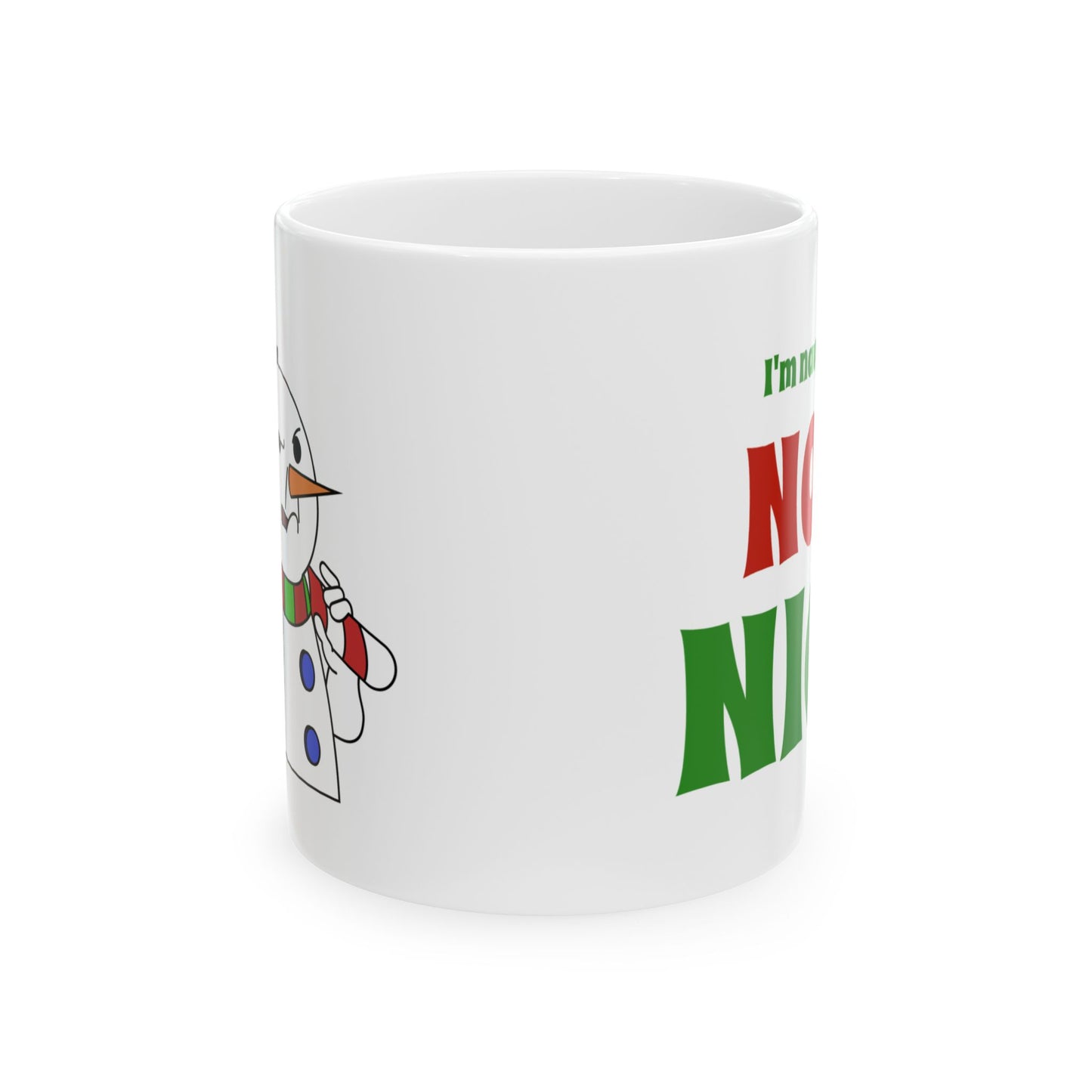 Snowman "Not Nice" Ceramic Mug, (11oz, 15oz)