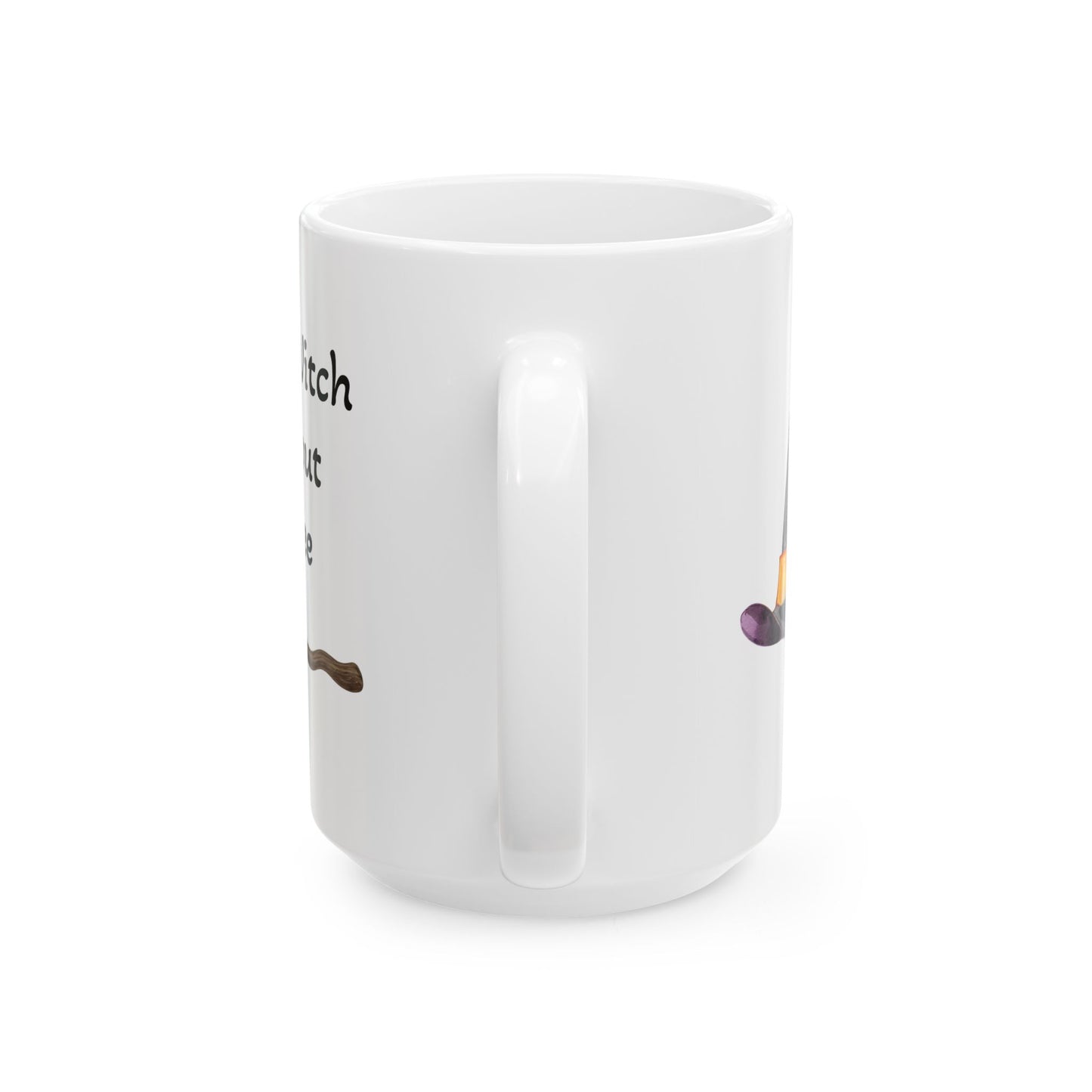 Scary Witch Without Coffee Ceramic Mug - Perfect for Halloween, Gift for Coffee Lovers  (11oz / 15oz)