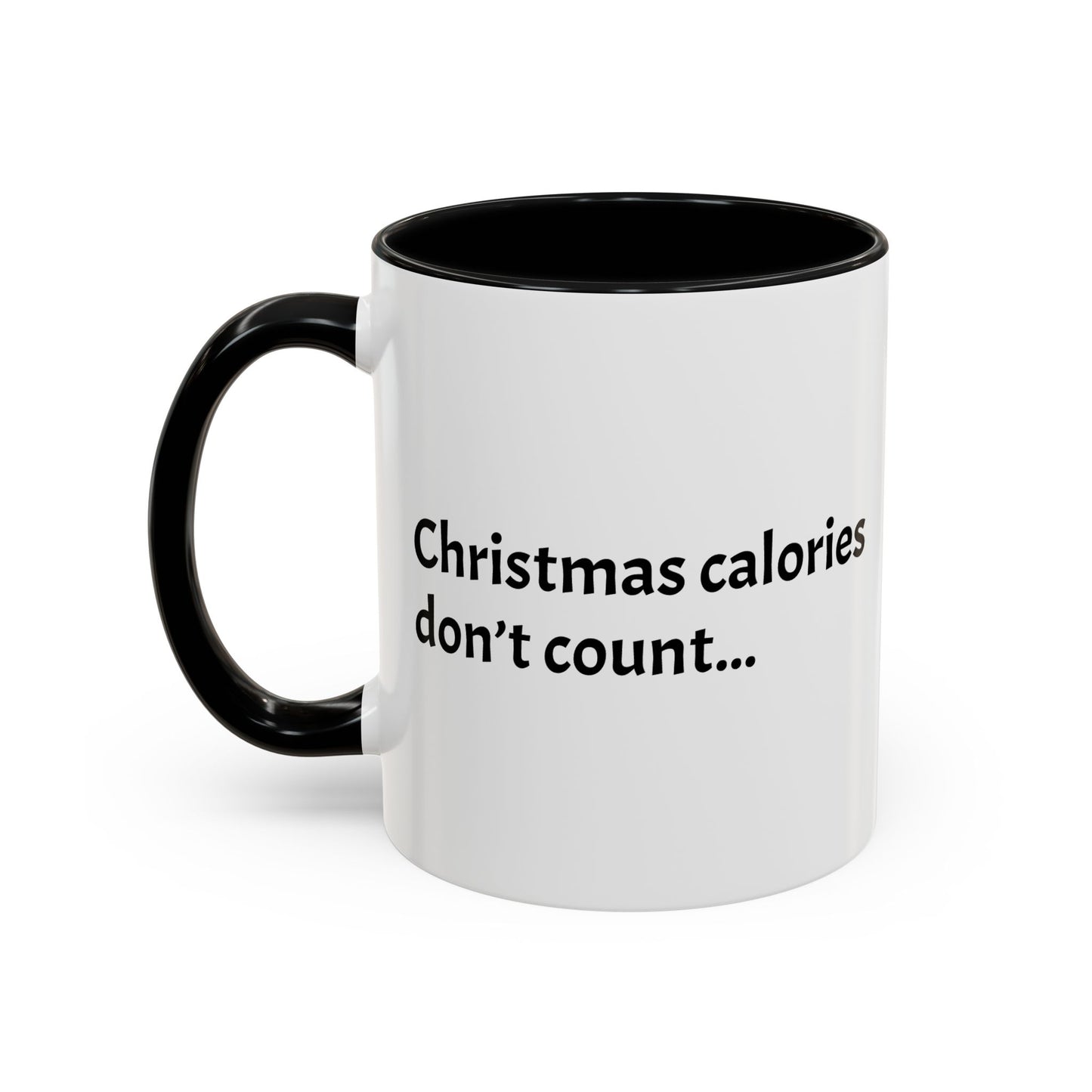 Christmas calories don't count... -  Holiday Cheer Gift!  (11oz)