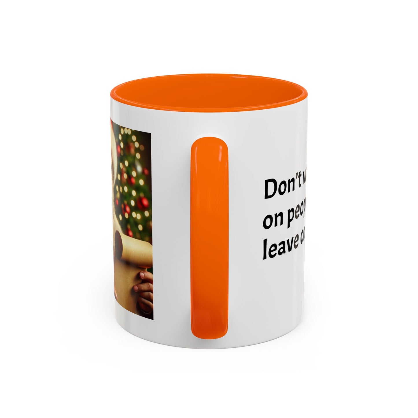 Don’t waste time on people who don’t leave cookies - Festive Holiday Drinkware, Christmas Gift, Winter Warmth, Santa Decor