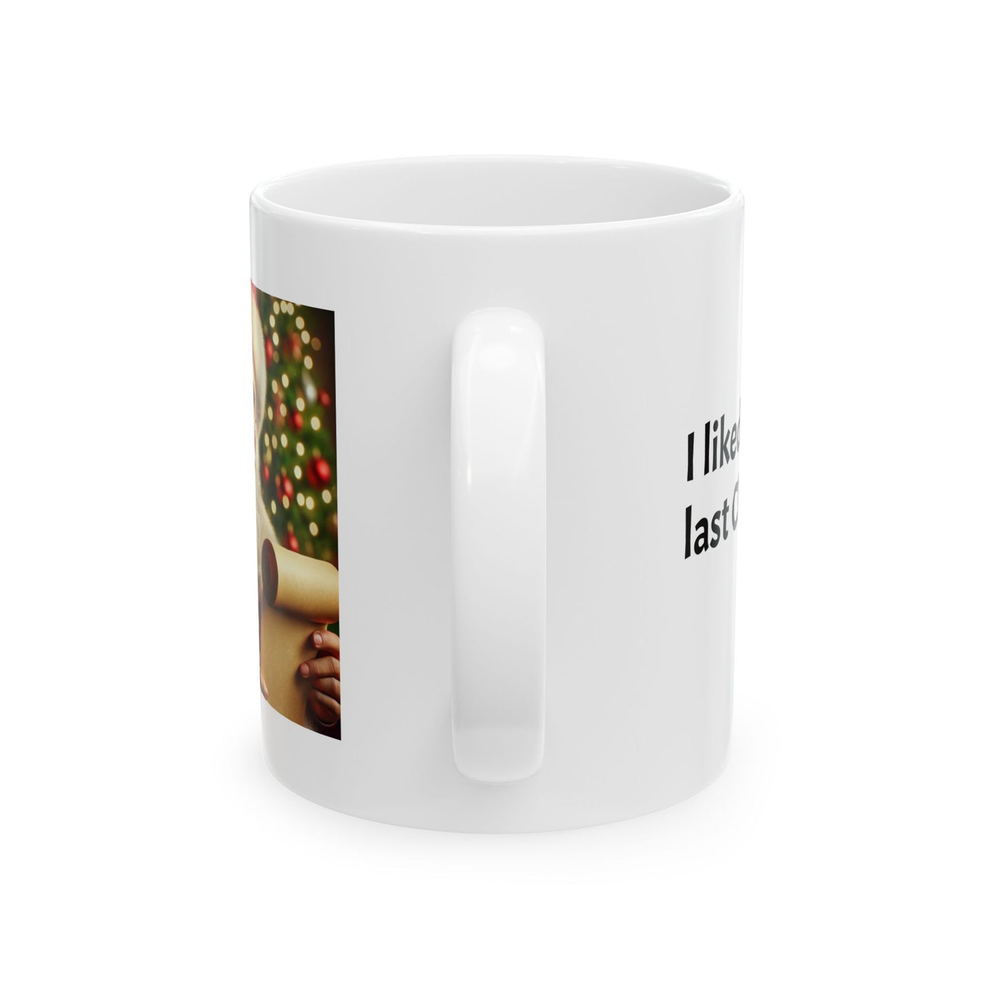 "I liked you better last Christmas" - Ceramic Santa Mug - Perfect Gift for Coffee Lovers, Santa Themed Drinkware, Holiday Cheer, 11oz, 15oz