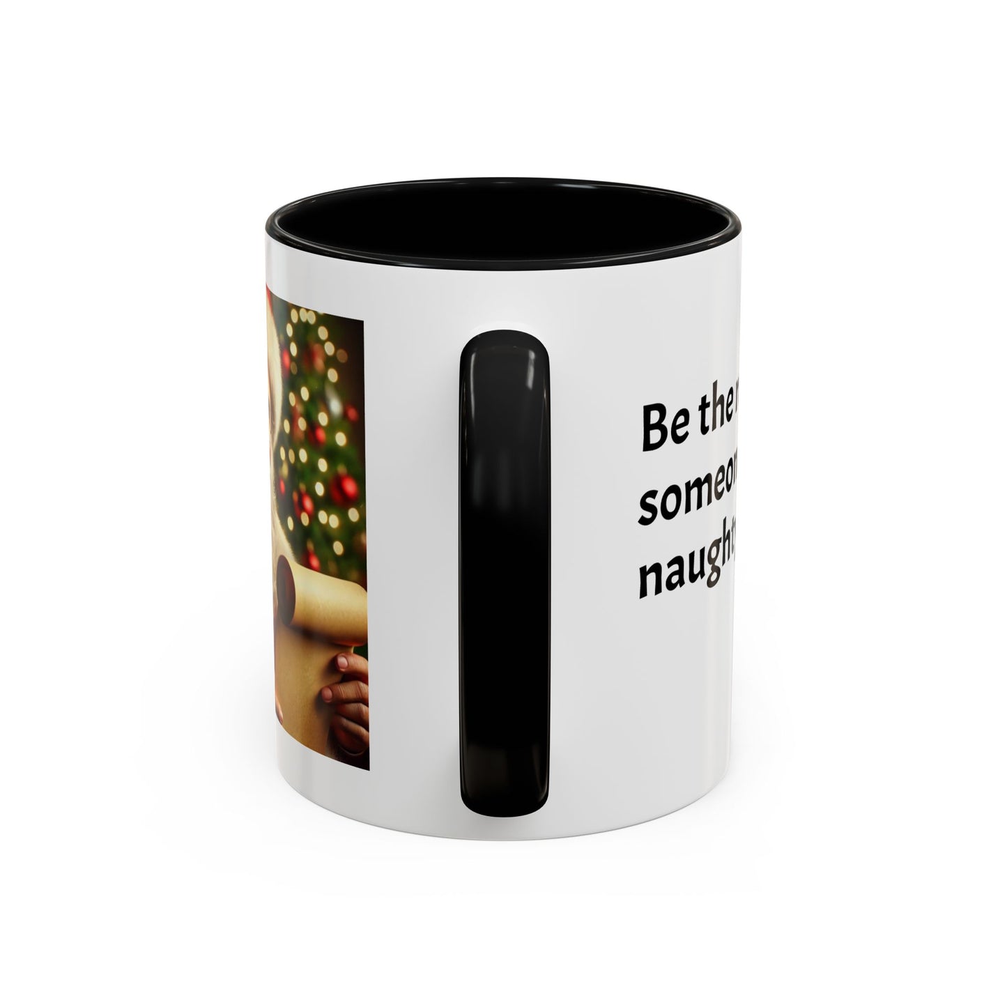 Be the reason someone’s on the naughty list -  Santa Accent Coffee Mug – Holiday Cheer Gift (11oz)