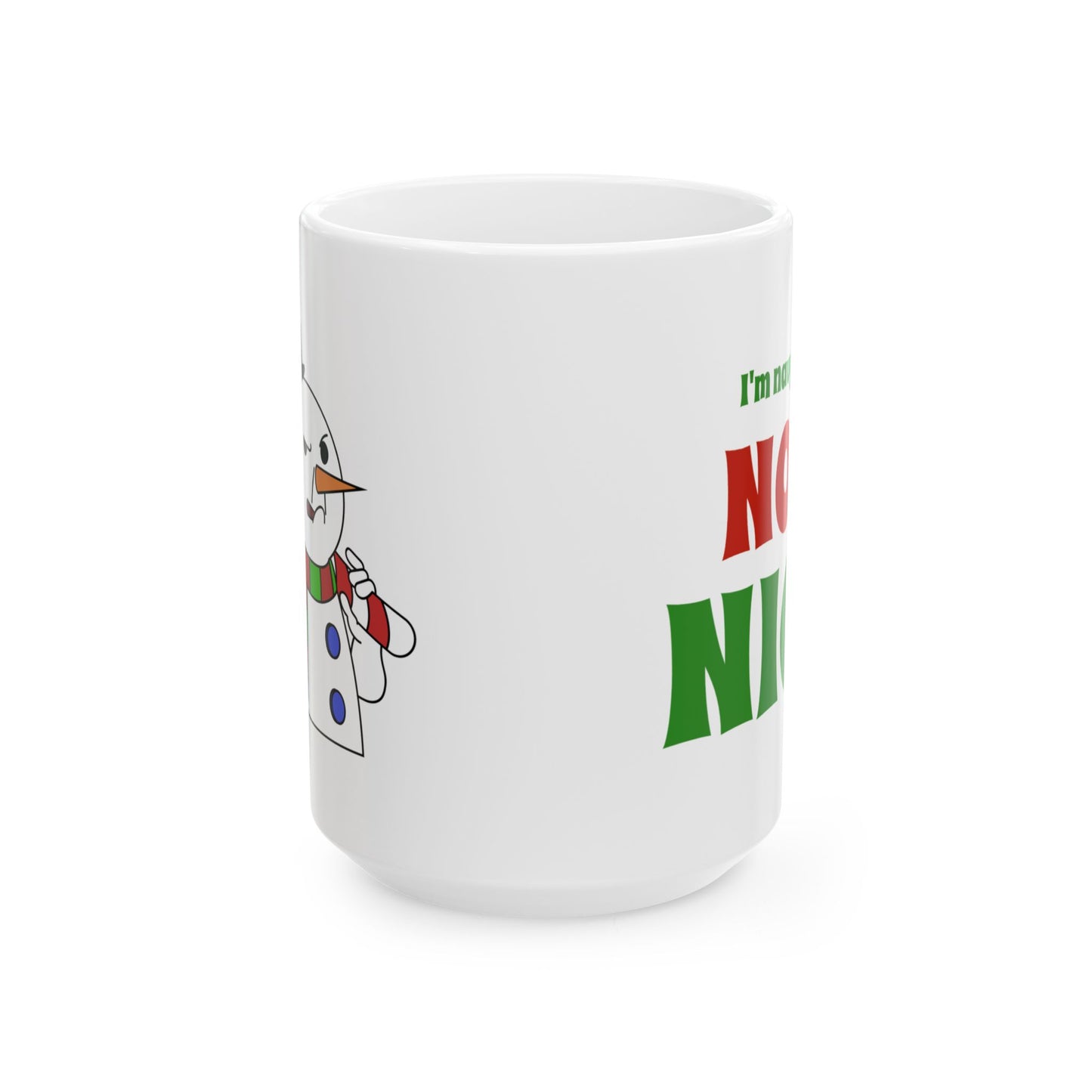 Snowman "Not Nice" Ceramic Mug, (11oz, 15oz)