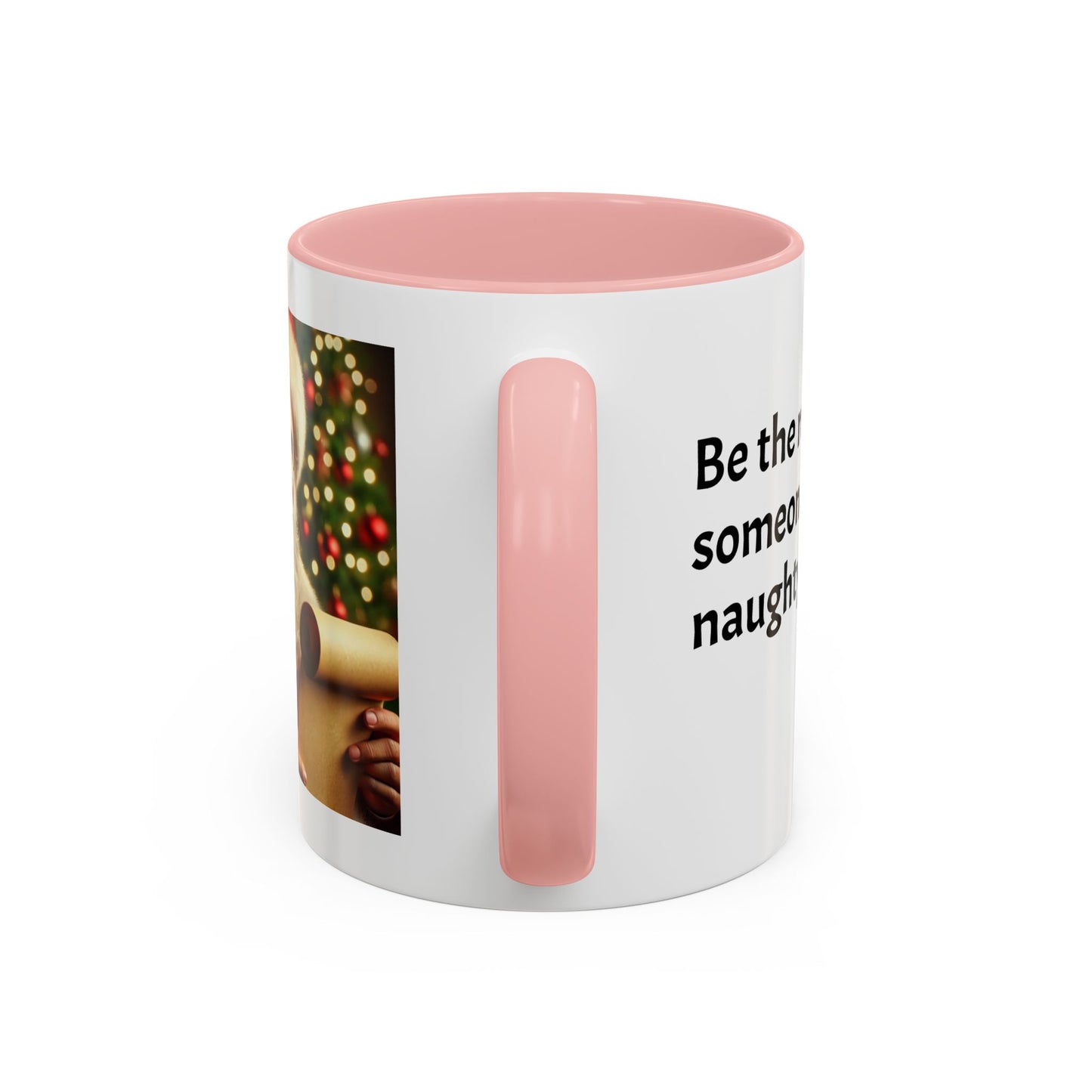Be the reason someone’s on the naughty list -  Santa Accent Coffee Mug – Holiday Cheer Gift (11oz)