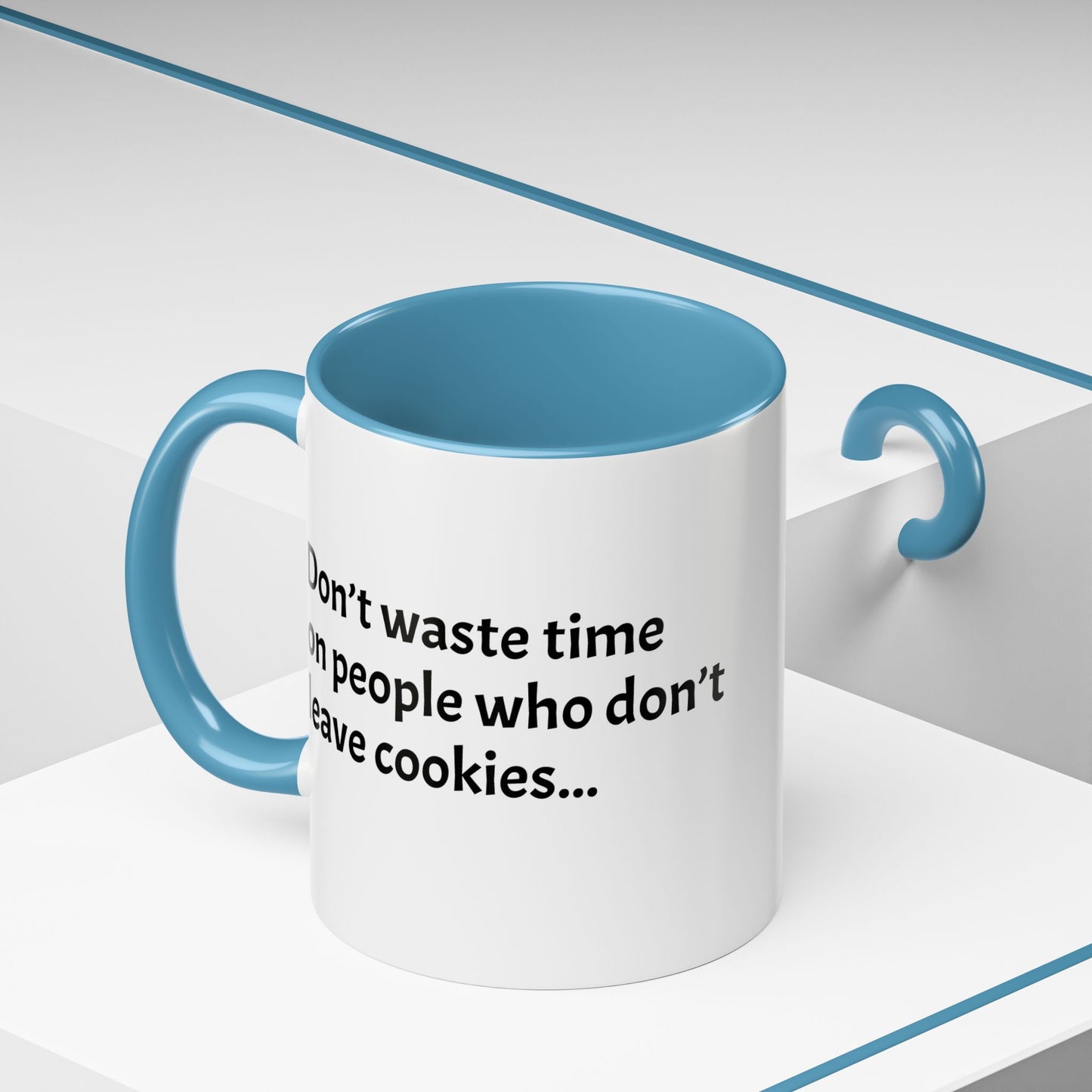 Don’t waste time on people who don’t leave cookies - Festive Holiday Drinkware, Christmas Gift, Winter Warmth, Santa Decor